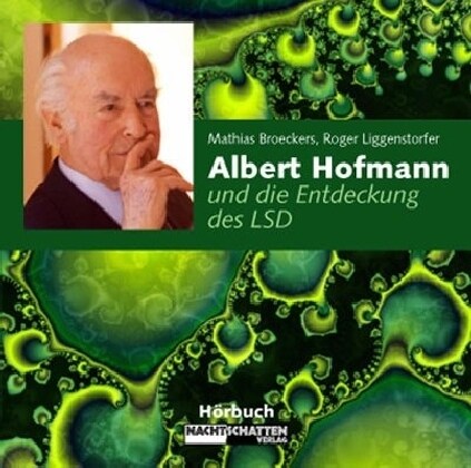 Albert Hofmann und die Entdeckung des LSD, 1 Audio-CD (CD-Audio)