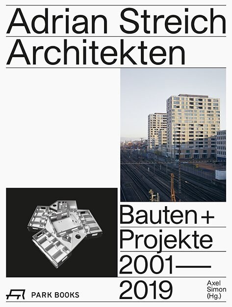 Adrian Streich Architekten - Bauten und Projekte 2001-2019 (Hardcover)