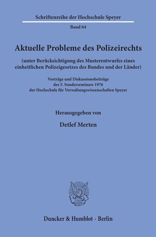 Aktuelle Probleme Des Polizeirechts (Unter Berucksichtigung Des Musterentwurfes Eines Einheitlichen Polizeigesetzes Des Bundes Und Der Lander): Vortra (Paperback)