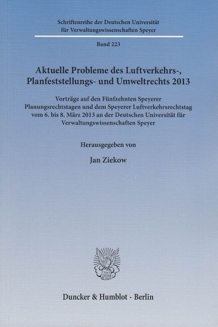 Aktuelle Probleme Des Luftverkehrs-, Planfeststellungs- Und Umweltrechts 2013: Vortrage Auf Den Funfzehnten Speyerer Planungsrechtstagen Und Dem Speye (Paperback)
