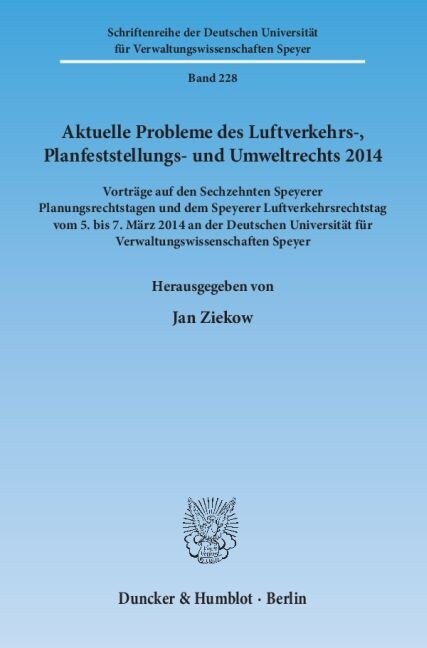 Aktuelle Probleme Des Luftverkehrs-, Planfeststellungs- Und Umweltrechts 2014: Vortrage Auf Den Sechzehnten Speyerer Planungsrechtstagen Und Dem Speye (Paperback)