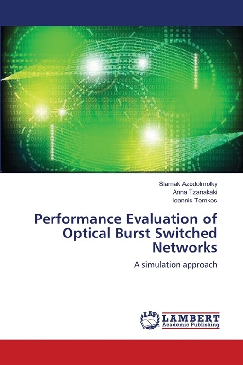 Performance Evaluation of Optical Burst Switched Networks (Paperback)