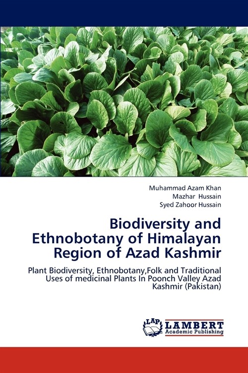 Biodiversity and Ethnobotany of Himalayan Region of Azad Kashmir (Paperback)