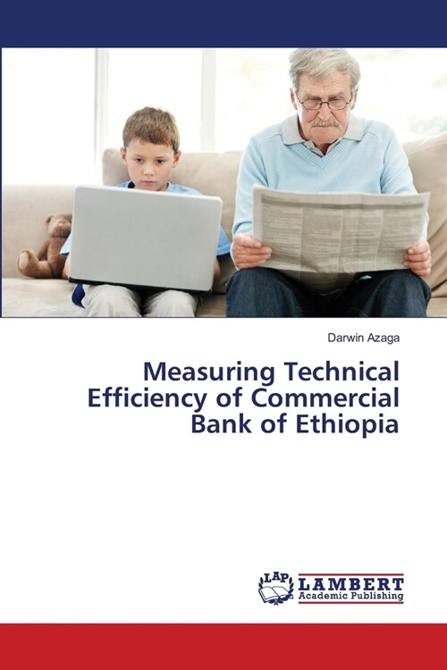 Measuring Technical Efficiency of Commercial Bank of Ethiopia (Paperback)