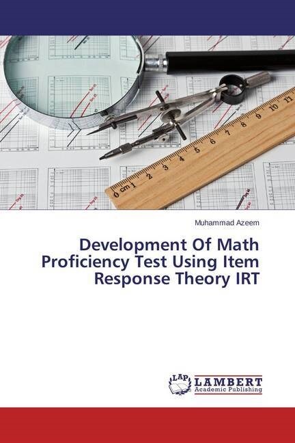 Development Of Math Proficiency Test Using Item Response Theory IRT (Paperback)