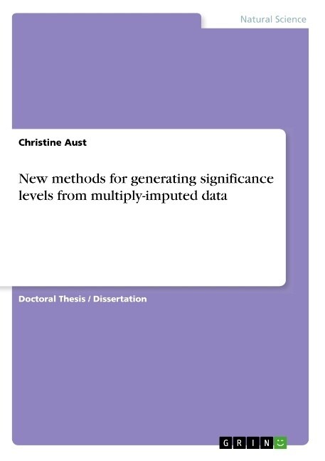 New methods for generating significance levels from multiply-imputed data (Paperback)