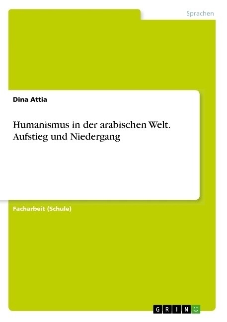 Humanismus in der arabischen Welt. Aufstieg und Niedergang (Paperback)