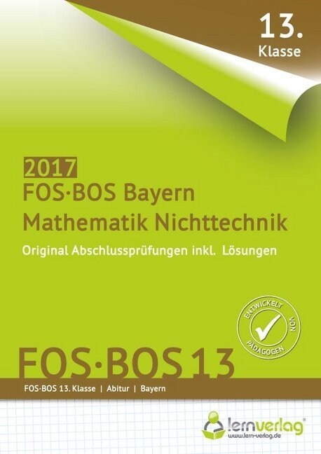 Abschlussprufung Mathematik Nichttechnik FOS-BOS 13 Bayern 2017 (Paperback)