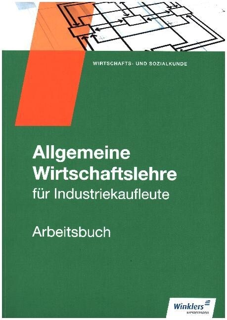 Allgemeine Wirtschaftslehre fur Industriekaufleute - Arbeitsbuch (Hardcover)