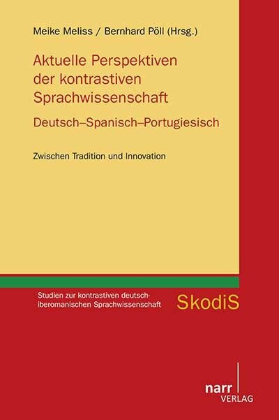 Aktuelle Perspektiven der kontrastiven Sprachwissenschaft. Deutsch - Spanisch - Portugiesisch (Paperback)