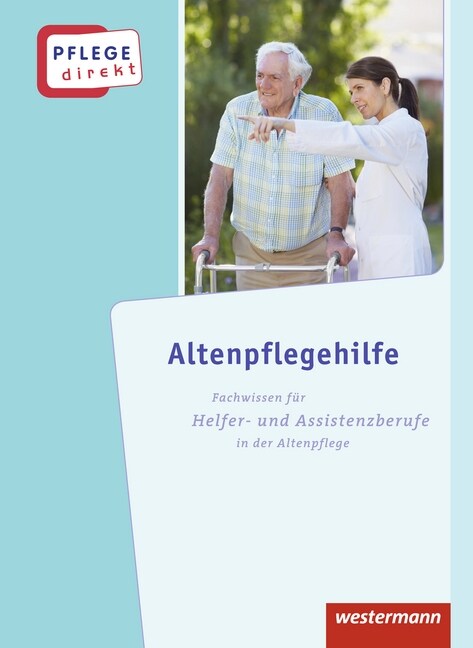 Altenpflegehilfe: Fachwissen fur Helfer- und Assistenzberufe in der Altenpflege, Schulerbuch (Paperback)