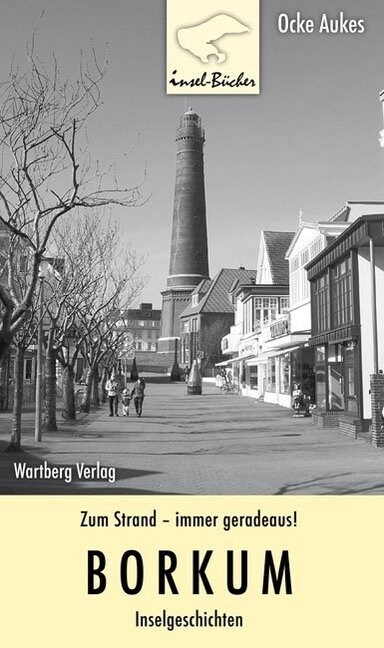 Zum Strand - immer geradeaus! Borkum (Hardcover)