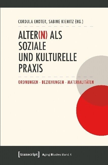 Alter(n) als soziale und kulturelle Praxis (Paperback)