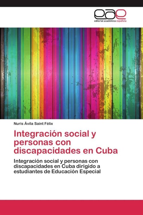 Integracion social y personas con discapacidades en Cuba (Paperback)