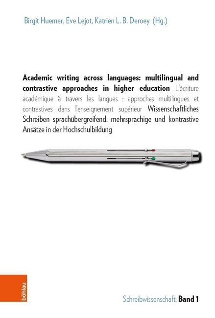 Academic Writing Across Languages: Multilingual and Contrastive Approaches in Higher Education: LEcriture Academique a Travers Les Langues: Approches (Hardcover)