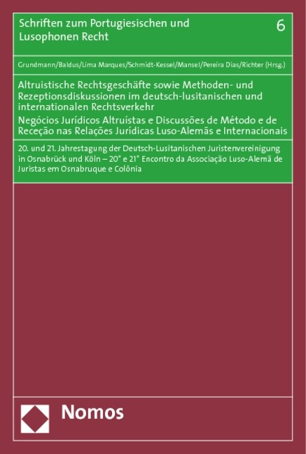 Altruistische Rechtsgeschafte sowie Methoden- und Rezeptionsdiskussionen im deutsch-lusitanischen und internationalen Rechtsverkehr (Paperback)