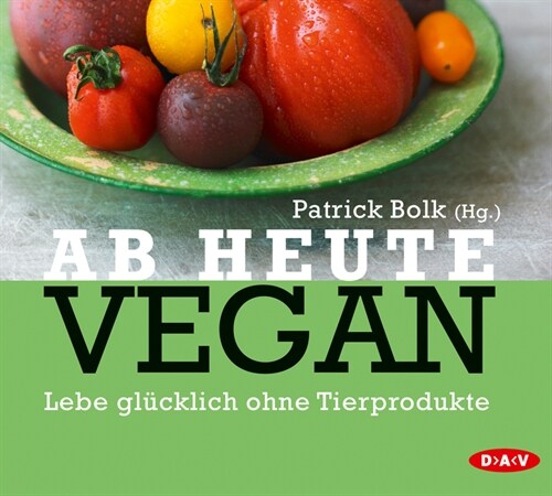 Ab heute vegan, 2 Audio-CDs (CD-Audio)