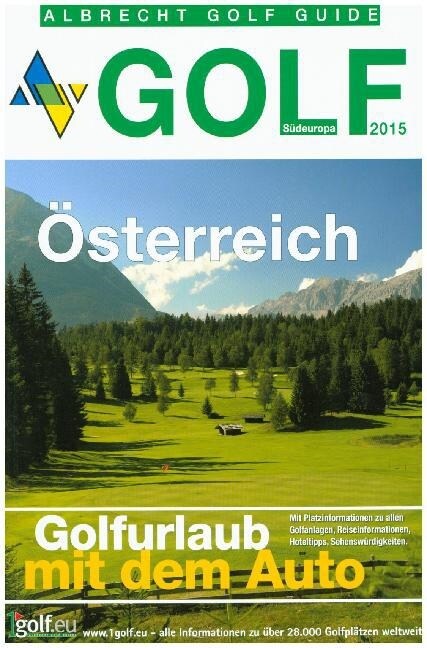 Albrecht Golf Guide, Golfurlaub mit dem Auto - Osterreich 2015 (Paperback)