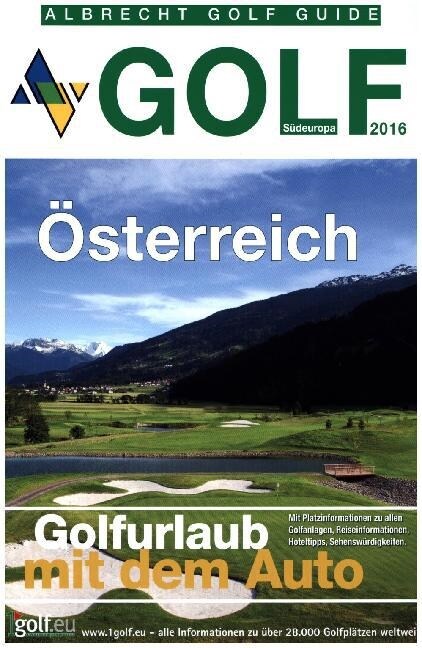 Albrecht Golf Guide, Golfurlaub mit dem Auto - Osterreich 2016 (Paperback)