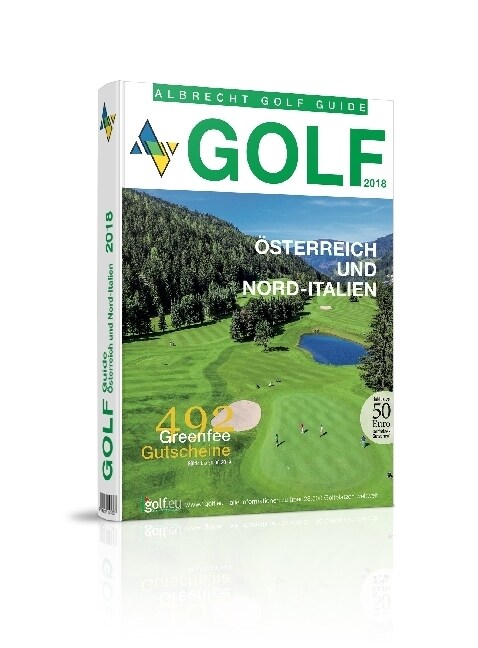 Albrecht Golf Guide Osterreich und Nord-Italien 2018 inklusive Gutscheinbuch (Hardcover)