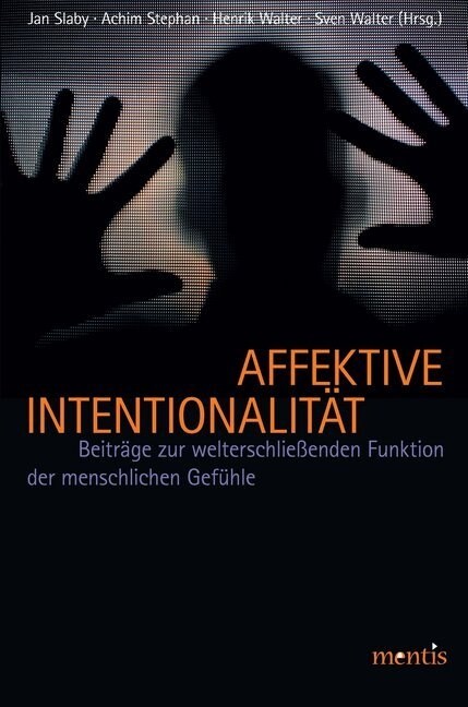 Affektive Intentionalit?: Beitr?e Zur Welterschlie?nden Funktion Menschlicher Gef?le (Paperback)