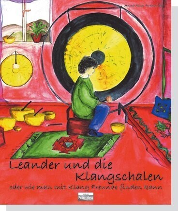 Leander und die Klangschalen - oder wie man mit Klang Freunde finden kann (Hardcover)