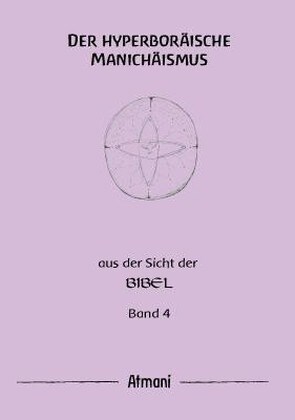 Der hyperboraische Manichaismus. Bd.4 (Paperback)