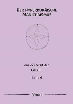 Der hyperboraische Manichaismus. Bd.6 (Paperback)