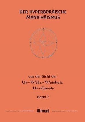 Der hyperboraische Manichaismus. Bd.7 (Paperback)
