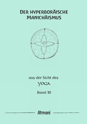 Der hyperboraische Manichaismus. Bd.10 (Paperback)