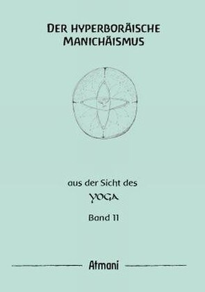 Der hyperboraische Manichaismus. Bd.11 (Paperback)