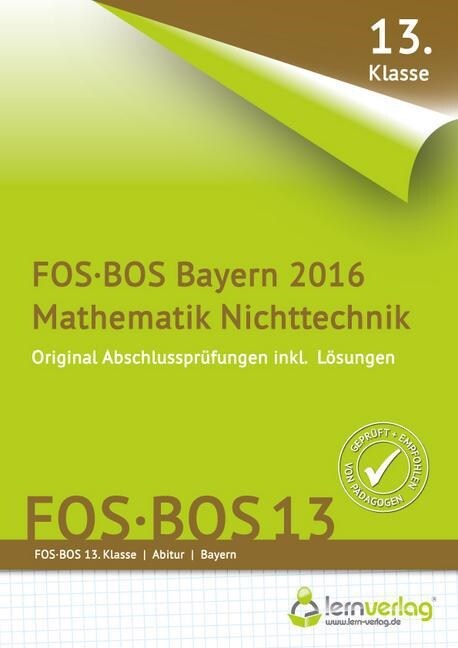 Abschlussprufung Mathematik Nichttechnik FOS-BOS 13 Bayern 2016 (Paperback)