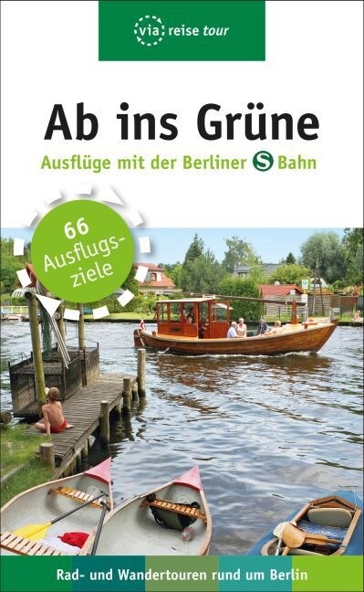 Ab ins Grune - Ausfluge mit der Berliner S-Bahn (Paperback)