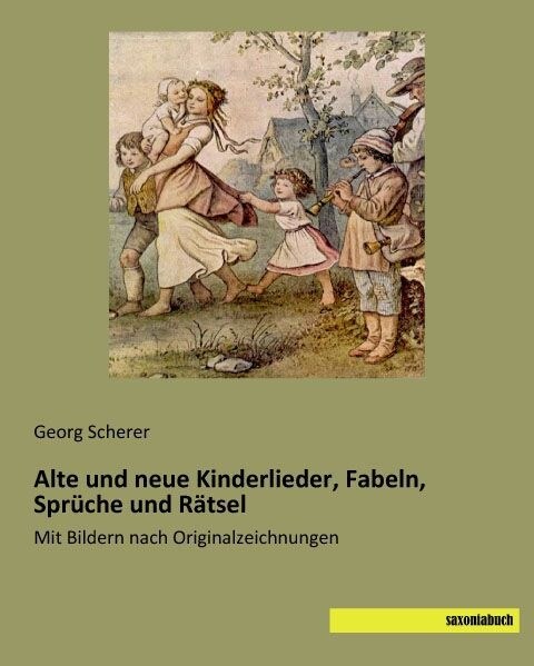 Alte und neue Kinderlieder, Fabeln, Spruche und Ratsel (Paperback)