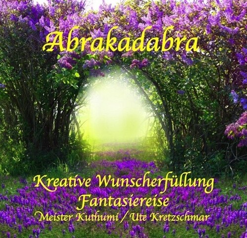Abrakadabra - Kreative Wunscherfullung - Fantasiereise, 1 Audio-CD (CD-Audio)