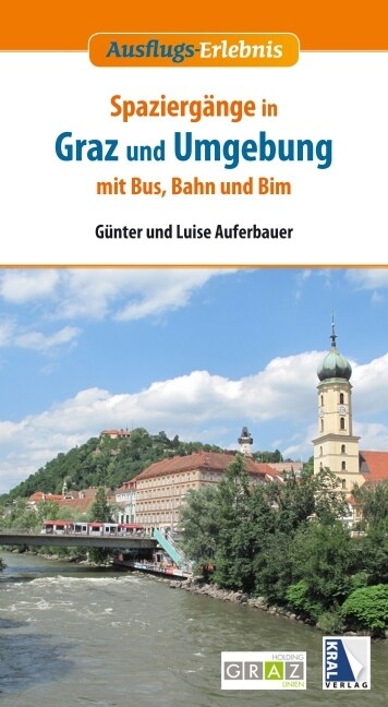 Spaziergange in Graz und Umgebung mit Bus, Bahn und Bim (Paperback)