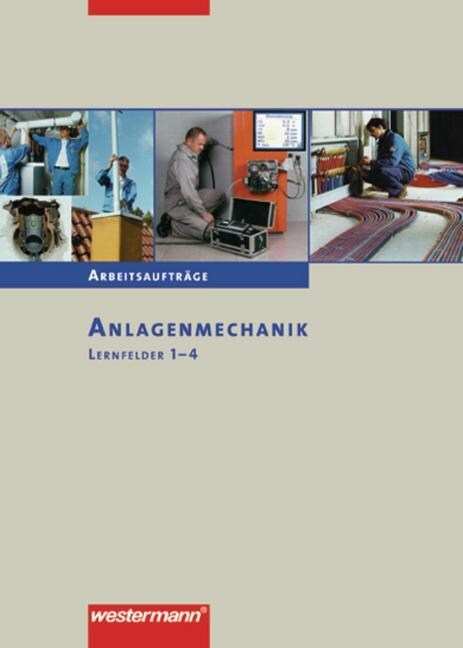 Anlagenmechanik, Lernfelder 1-4, Arbeitsauftrage (Paperback)