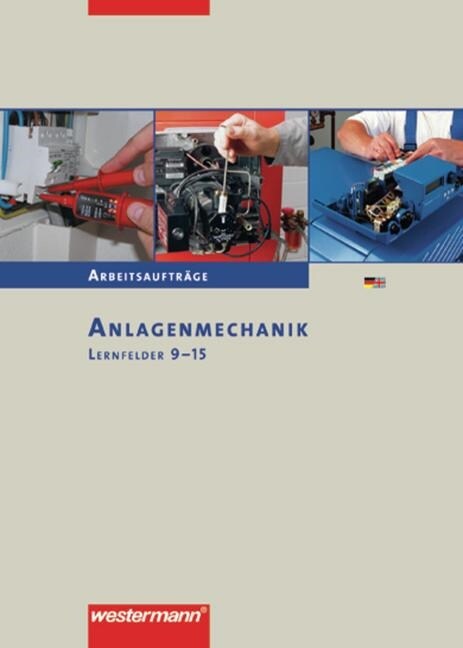 Anlagenmechanik, Lernfelder 9-15, Arbeitsauftrage (Paperback)