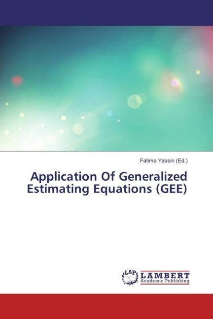 Application Of Generalized Estimating Equations (GEE) (Paperback)