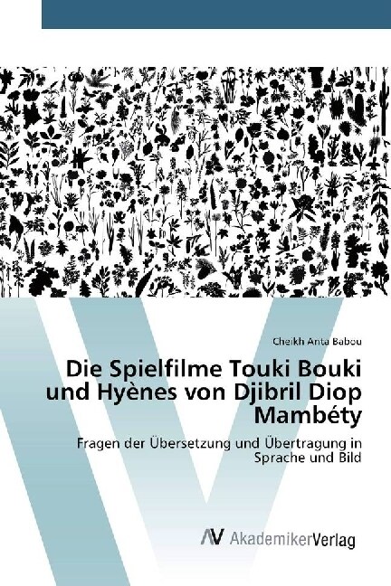 Die Spielfilme Touki Bouki und Hyenes von Djibril Diop Mambety (Paperback)