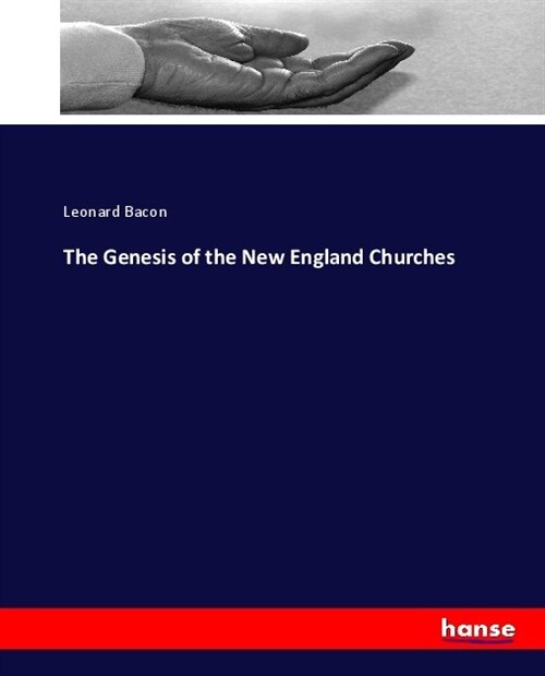 The Genesis of the New England Churches (Paperback)