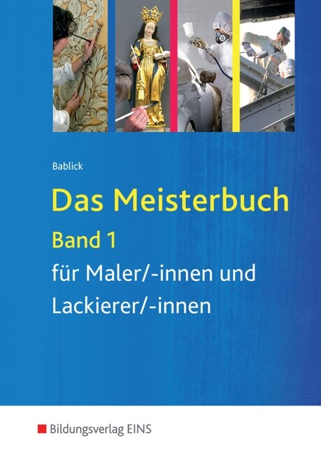 Das Meisterbuch fur Maler/-innen und Lackierer/-innen. Bd.1 (Hardcover)