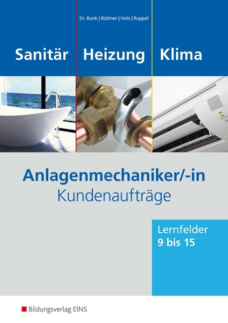 Anlagenmechaniker Sanitar-, Heizungs- und Klimatechnik, Kundenauftrage Lernfelder 9-15 (Paperback)