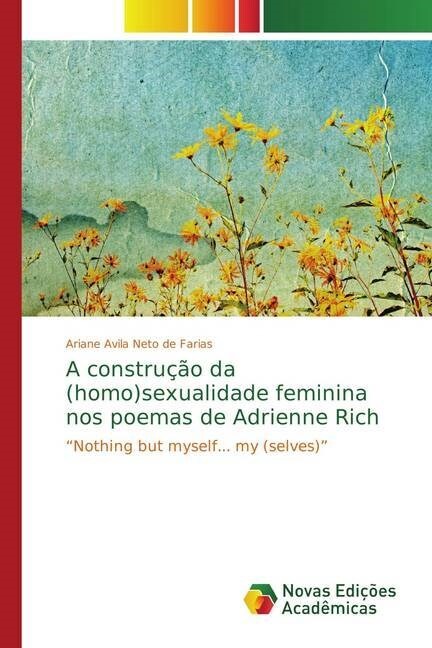 A constru豫o da (homo)sexualidade feminina nos poemas de Adrienne Rich (Paperback)