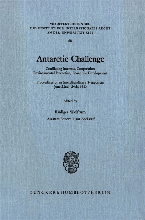 Antarctic Challenge: Conflicting Interests, Cooperation, Environmental Protection, Economic Development. Proceedings of an Interdisciplinar (Paperback)
