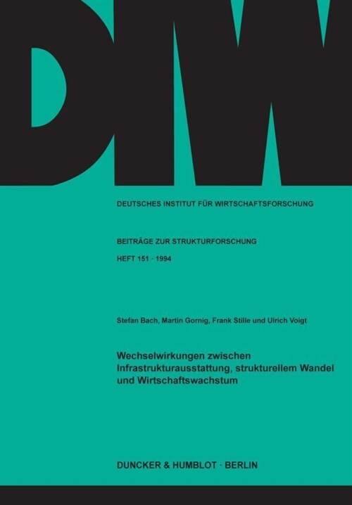 Wechselwirkungen Zwischen Infrastrukturausstattung, Strukturellem Wandel Und Wirtschaftswachstum: Zur Bedeutung Wirtschaftsnaher Infrastruktur Fur Die (Paperback)