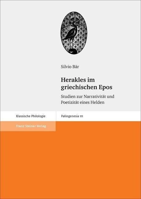 Herakles Im Griechischen Epos: Studien Zur Narrativitat Und Poetizitat Eines Helden (Hardcover)