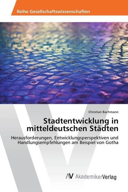 Stadtentwicklung in mitteldeutschen Stadten (Paperback)