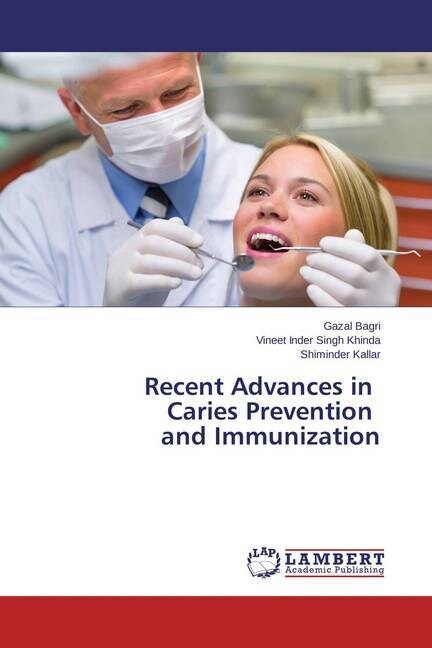 Recent Advances in Caries Prevention and Immunization (Paperback)