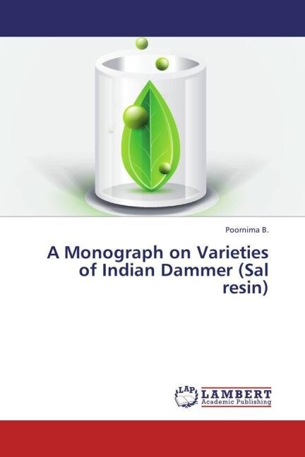 A Monograph on Varieties of Indian Dammer (Sal resin) (Paperback)